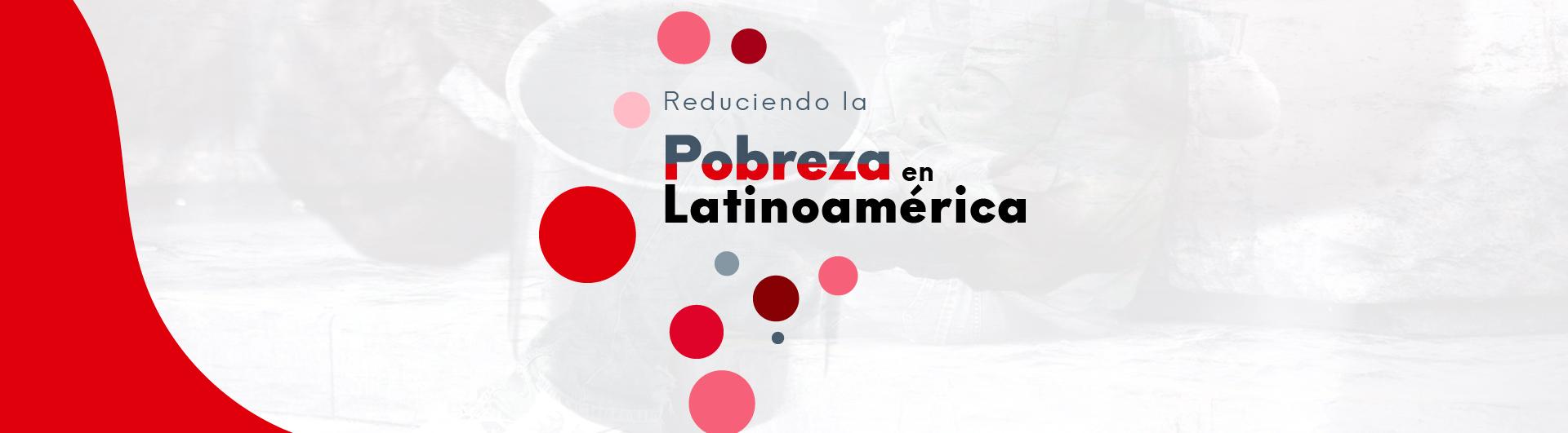 Banner de la conferencia: Rediciendo la Pobreza en Latinoamérica